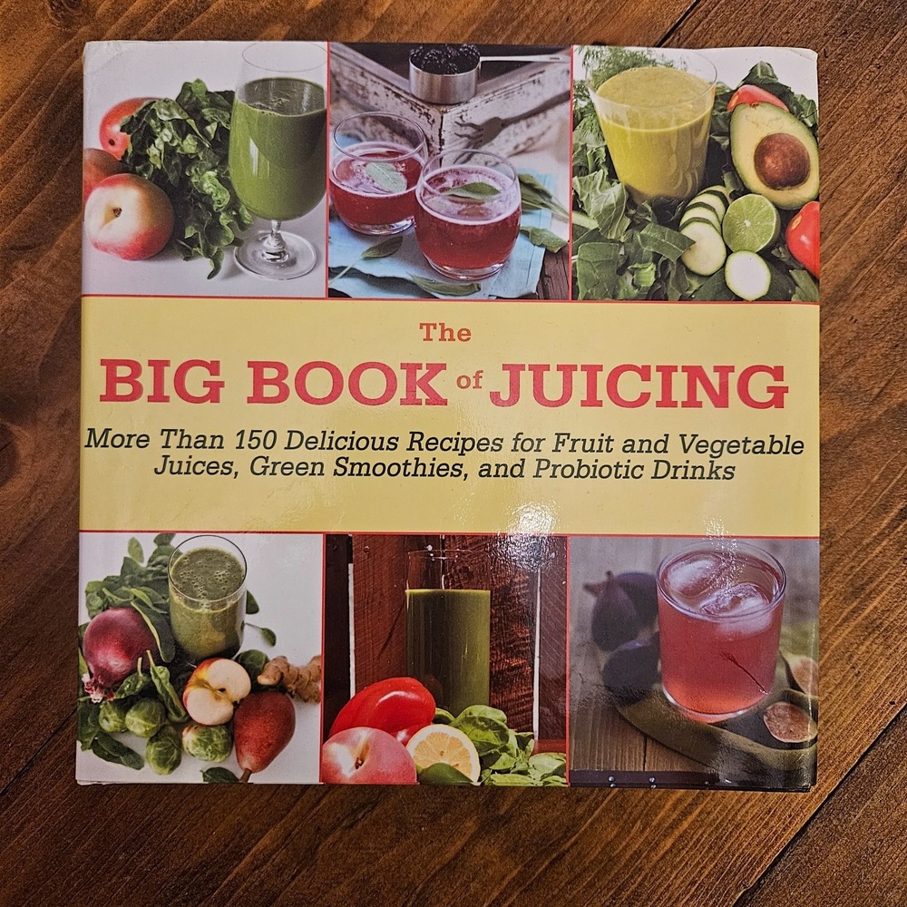The Big Book of Juicing 150+ Recipes Fruit Vegetable Green Smoothies Probiotic
